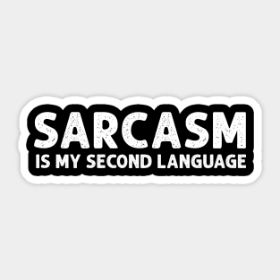 SARCASM IS MY SECOND LANGUAGE FUNNY Sticker
